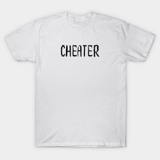 CHEATER T-Shirt